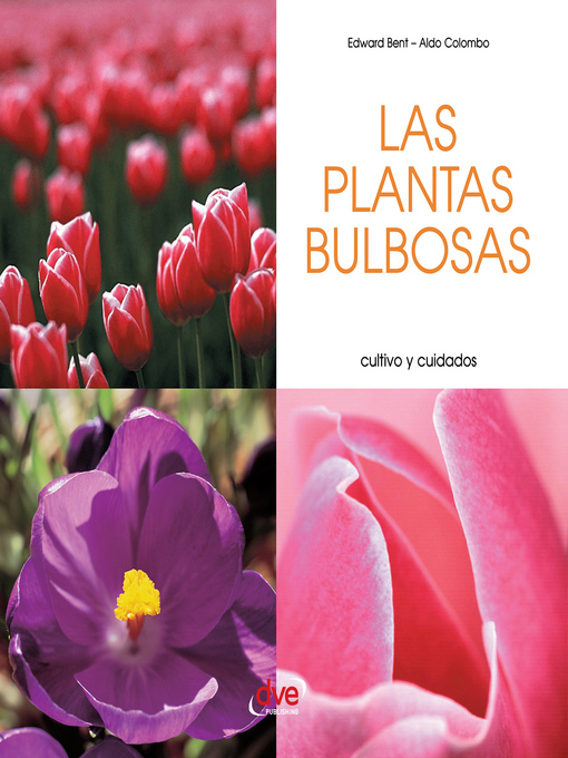 Title details for Las plantas bulbosas--Cultivo y cuidados by Edward Bent - Available